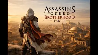 The Beginning of Assassin&rsquo;s Creed Brotherhood | Intro Gameplay | PART 1