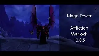 Mage Tower | Affliction Warlock [Dragonflight Edition] No AoE❌