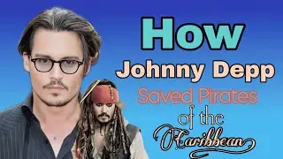How Johnny Depp Saved Pirates of the Caribbean!🤔