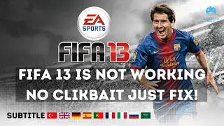 Проблема FIFA 13 Не Открывается | FIFA 13 Не Открывается | FIFA 13 Не Работает | Windows 11