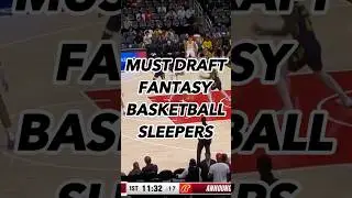 MUST DRAFT Fantasy Basketball Sleepers 2024 | Fantasy Basketball 2024 Must Add Sleepers