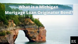 What is a Michigan Mortgage Loan Originator Bond?