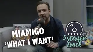 Gerards 5-sterren Track: 'What I Want' van MIAMIGO