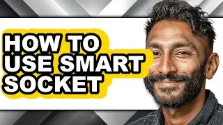 How to Use Smart Socket - Step by Step