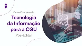 Curso Completo de Tecnologia da Informa&ccedil;&atilde;o CGU - P&oacute;s-Edital: Ci&ecirc;ncia de Dados