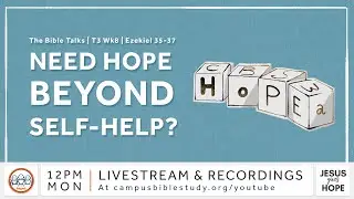 Ezekiel 35-37 - Need hope beyond self-help?