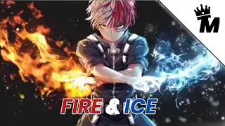 FIRE & ICE (SDMS & EMM) - Nightcore