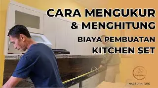 Cara Menghitung Kitchen Set Per Meter | Cara Mengukur Kitchen Set | Biaya Pembuatan Kitchen Set