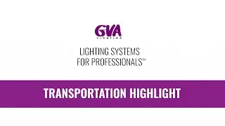 GVA Lighting in Transportation Projects - Outdoor Architectural LED Lighting