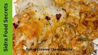 Chicken Pasta Bake Recipe | Baked Creamy Chicken Pasta By Sidra Food Secrets