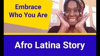 Embrace Who You Are: Afro Latina Story &mdash; Sandra Graves Coach