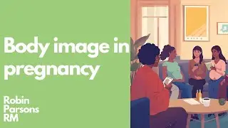 Body image in pregnancy