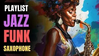 Jazz Funk / Confidence Sounds Like This / Saxophone / BGM / work / study /【Playlist】