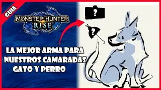 LA MEJOR ARMA PARA FELYNE Y CANYNE | MONSTER HUNTER RISE