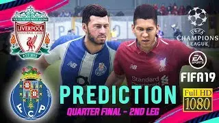 FC PORTO vs LIVERPOOL | FIFA 19 UCL Predict Quarter Final ● 2nd Leg | Broadcast Camera - 1080HD
