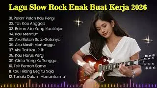 Lagu Slow Rock Melayu Malaysia Indonesia Enak Di Dengar Saat Kerja terbaru 2026 | Full Album