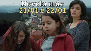 Resumo da novela mãe. Resumo dos capítulos dos dias 21/01 e 22/01. Quarta e Quinta-feira.