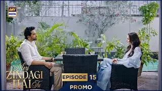 Meri Zindagi Hai Tu Episode 15 | Promo | Tomorrow at 8 :00 PM | ARY Digital