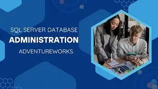12- SQL Server Database Administration Download and install AdventureWorks