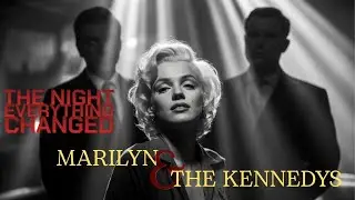The Night Everything Changed: Marilyn Monroe's Dangerous Connection to Political Power