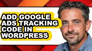 How to Add Google Ads Tracking Code in Wordpress - Easy Guide