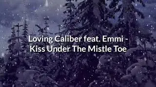 Loving Caliber feat. Emmi - Kissing Under The Mistle Toe