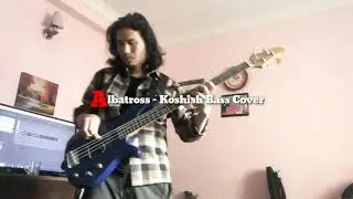Albatross - Koshish Bass Playthrough