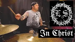 IN CHRIST- LIVING SACRIFICE  drum cover Jim Chaffin