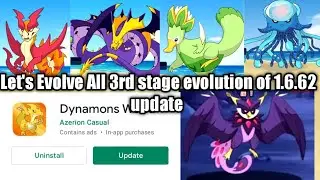New Update 1.6.62 in Dynamons World || Stage 3evolution of all Dynamons || Dynamons World