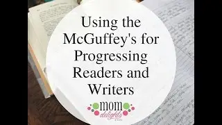Using the McGuffey's For Progressing Readers and Writers