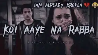 Koi aaye na rabba💔💔💔💔😞😞😞