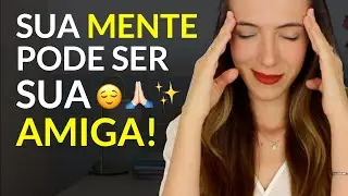 RECUPERE O PODER SOBRE A SUA MENTE - Você no controle dos seus pensamentos