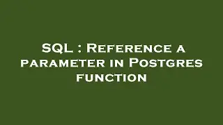 SQL : Reference a parameter in Postgres function