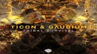 Ticon & Gaudium - Tribal Survival