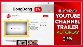 HOW TO MAKE YOUTUBE CHANNEL TRAILER AUTOPLAY TUTORIAL 2019 | PHILIPPINES  | dongdong tv | vlog 006