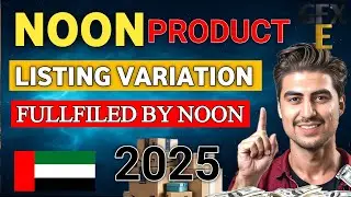 How to Create Product Variations on Noon Seller Lab | Step-by-Step Guide for UAE & KSA Sellers
