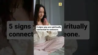 Signs that you have a spiritual connect to someone