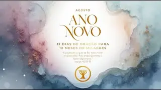 Pr. César Bughi - 12 dias de oração para 12 meses de milagres / Agosto