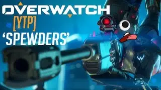 [YTP] Overwatch - Spewders