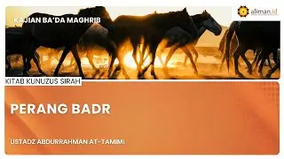 Siaran Tunda | Kitab Khunzu Sirah : Perang Badr | Pemateri: Ustadz Abdurrahman At-Tamimi