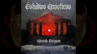 2. TRASCENDENCIA del &aacute;lbum ESTUDIOS GN&Oacute;STICOS por SPANISH DUNGEON