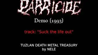 Parricide - Suck The Life Out