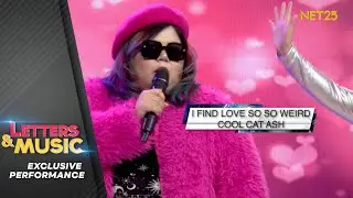 Cool Cat Ash - I Love So. So. Weird (NET25 Letters and Music Performance)