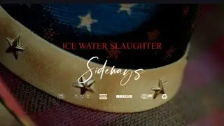 Ice Water Slaughter- SideWays FT/ SamStoner420