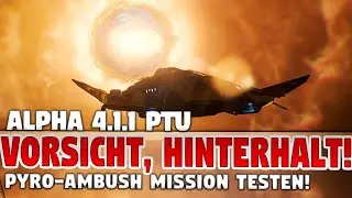 Star Citizen 4.1.1 PTU: VORSICHT, Hinterhalt! Pyro-Ambush Mission auf dem Prüfstand! 🚀 Quiq