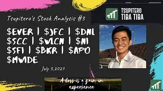 Tsupitero's Stock Analysis/Requests #3 | $EVER | $JFC | $DNL | $SCC etc.