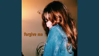 Forgive Me