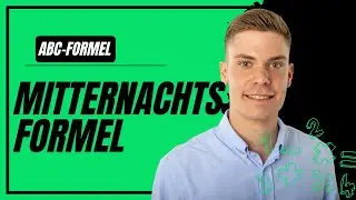 Nullstellen berechnen mit der ABC-Formel (Mitternachtsformel): Schritt-für-Schritt-Anleitung