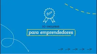 10 recursos para emprendedores - MicroBank Academy