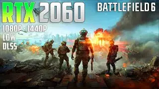 Battlefield 6 RTX 2060 | 1080p - 1440p | Low | DLSS